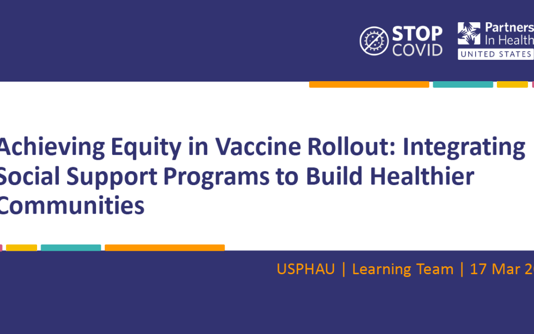 Achieving Equity in Vaccine Rollout: Integrating Social Support Programs to Build Healthier Communities