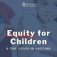 Congressional Briefing: Equity for Children and the COVID-19 Vaccine