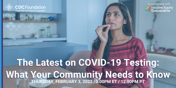 The Latest on COVID-19 Testing: What Your Community Needs to Know