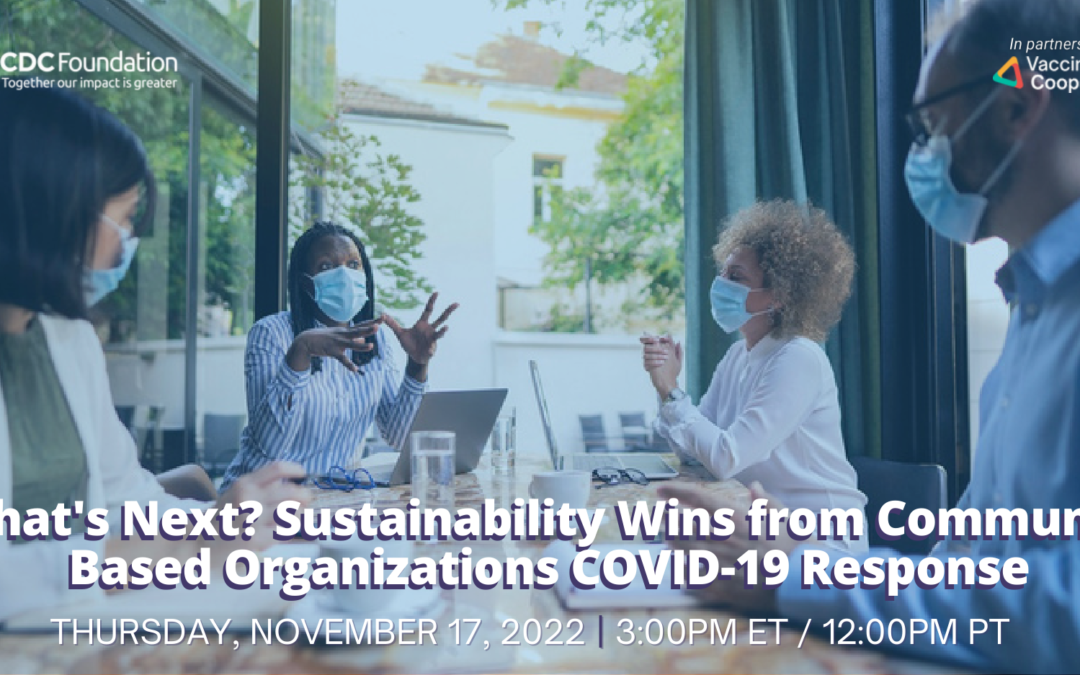 What’s Next? Sustainability Wins from Community-Based Organizations COVID-19 Response